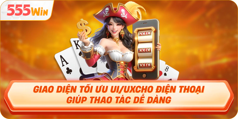 Giao diện tối ưu UI/UX cho điện thoại giúp thao tác dễ dàng